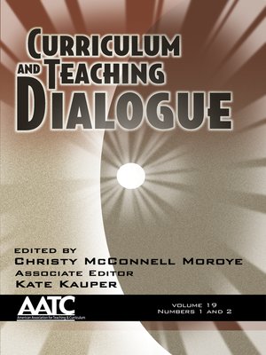 cover image of Curriculum and Teaching Dialogue, Volume 19, Numbers 1 & 2